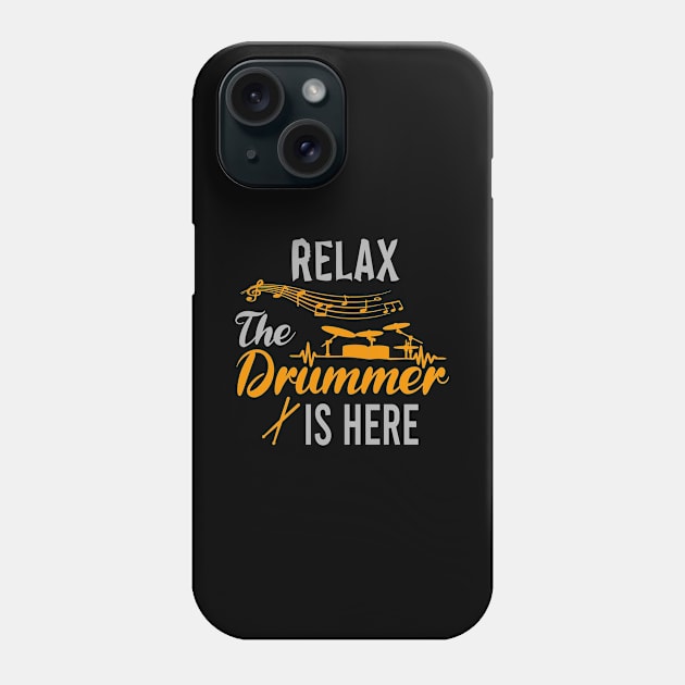 Relax The Drummer Is Here, Playing Drums Is Life The Rest Is Just Details, Drum Line, Musician Music Drummer Player Gift Phone Case by EleganceSpace