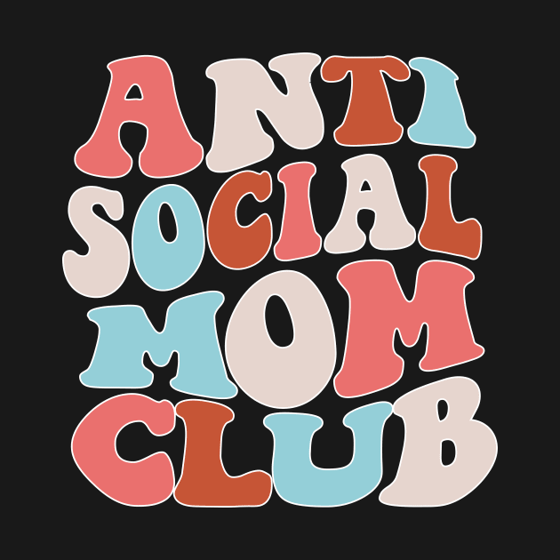 Anti Social Mom Club by Taylor Thompson Art