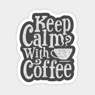 Keep calm with coffee Magnet