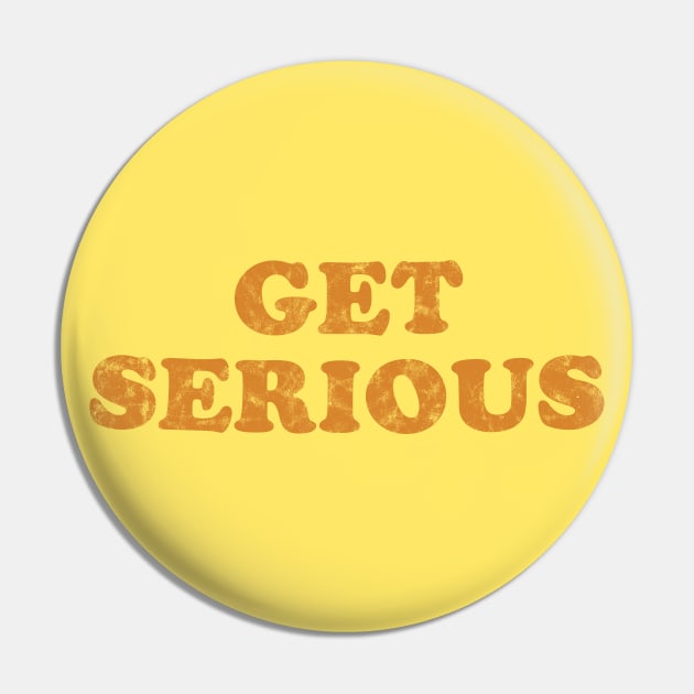 Get Serious - Retro - Yellow Pin by Roufxis