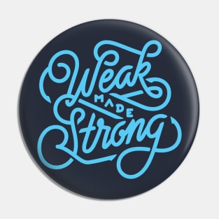 Weak made Strong Pin