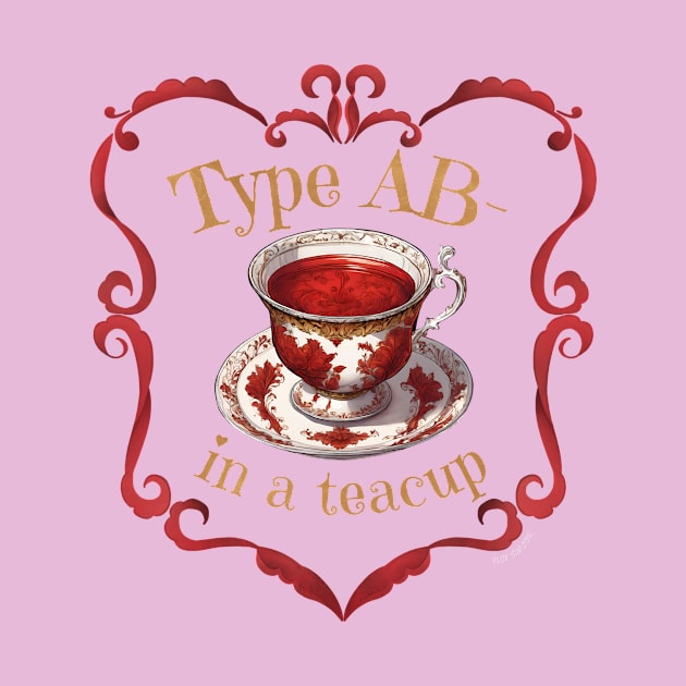 Blood Type AB- In A Teacup by NOLA Bookish Vamp