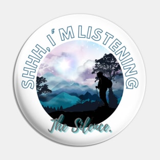 Shhh, I’m Listening The Silence Pin