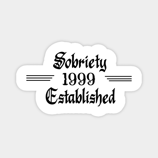 Sobriety Established 1999 Magnet by JodyzDesigns