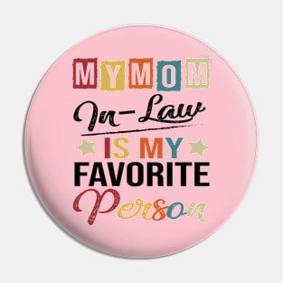 Womens My Mom-In-Law Is My Favorite Person Retro Funny Family Pin