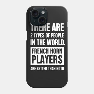 There Are Two Types Of People – Funny French Horn Design Phone Case