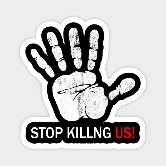 Stop killing us T-Shirt Magnet by diaalkilany