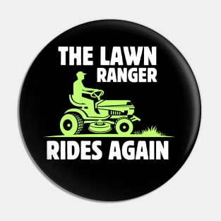 The Lawn Ranger Rides Again | gardening dad funny fathers day gift Pin