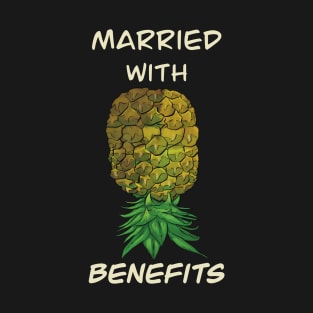 Upside down pineapple - Married witth benefits T-Shirt