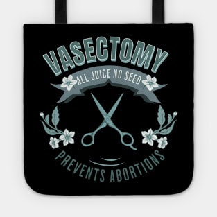 Vasectomy Prevents Abortion Tote
