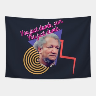 you just dumb Tapestry