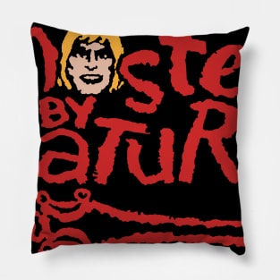 He Man by Nature Pillow