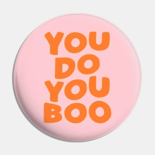 You Do You Boo in Rose Pink and Orange Pin