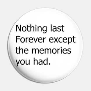 nothing last forever motivational text quote design Pin