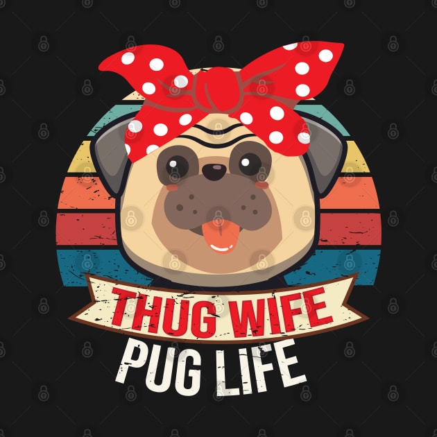 Thug Wife Pug Life Funny Girlfriend Fiance Married by alltheprints