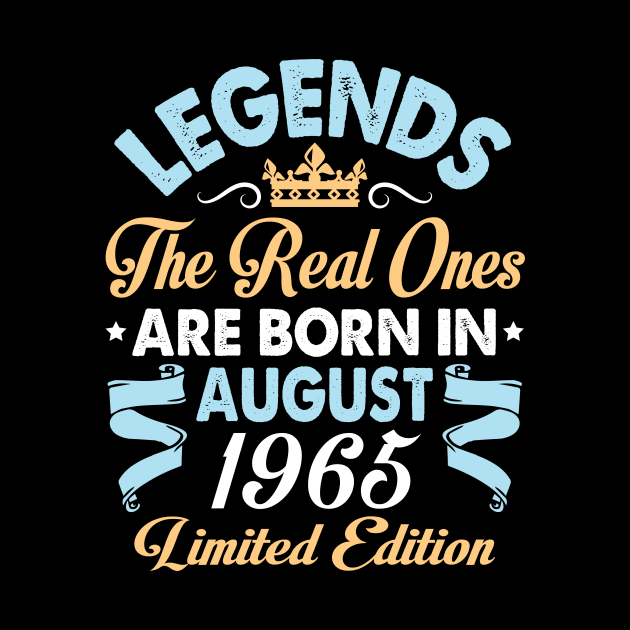 Legends The Real Ones Are Born In August 1955 Happy Birthday 65 Years Old Limited Edition by bakhanh123