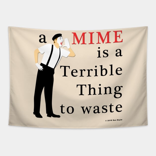A Mime is a Terrible Thing to Waste Tapestry by SuzDoyle