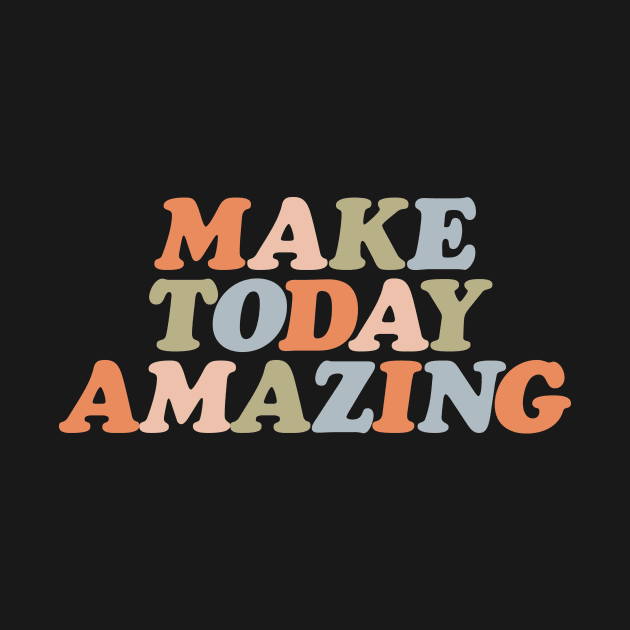 Make Today Amazing by The Motivated Type in soft orange pink green and pastel blue by MotivatedType