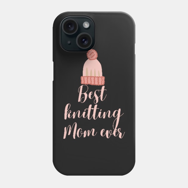 Best knitting mom ever Phone Case by Fanu2612