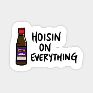 Hoisin on Everything Magnet