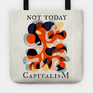 Not Today Capitalism Tote