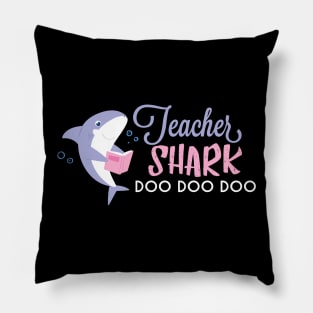 Teacher Shark Doo Doo Doo - Funny Teachers Gift Pillow