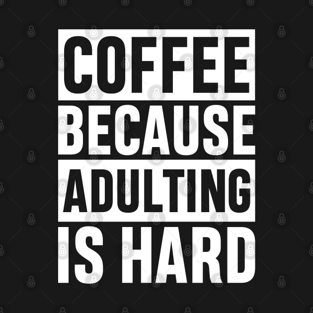 Coffee Because Adulting is Hard Funny Adulting Sarcastic Gift by norhan2000