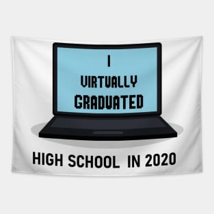 I Virtually Graduated HIGH SCHOOL IN 2020 Tapestry