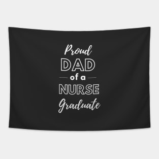 Proud Dad Of A Nurse Graduate Tapestry