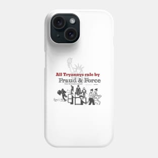 Tryanny Phone Case