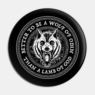 better be a wolf of odin than a lamb of god Pin