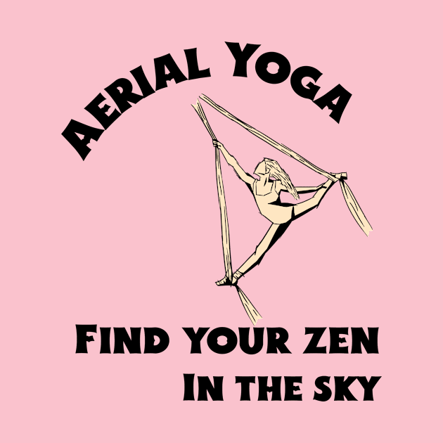 Aerial Yoga Find Your Zen In The Sky by QuirkyGenie