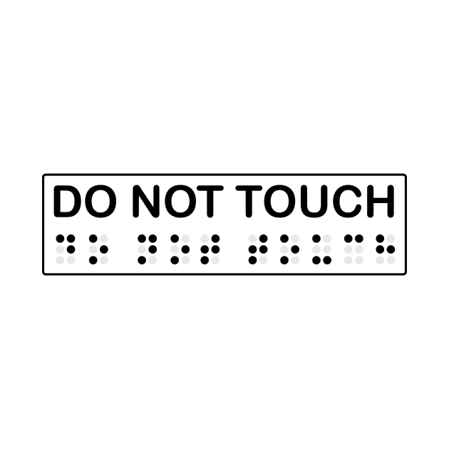 Do not touch Braille by N1L3SH