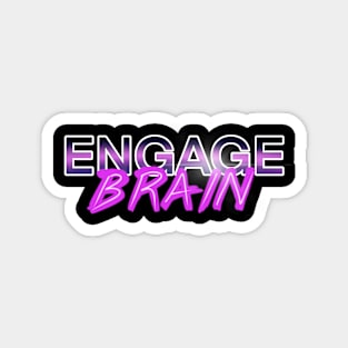 Engage Brain! Magnet