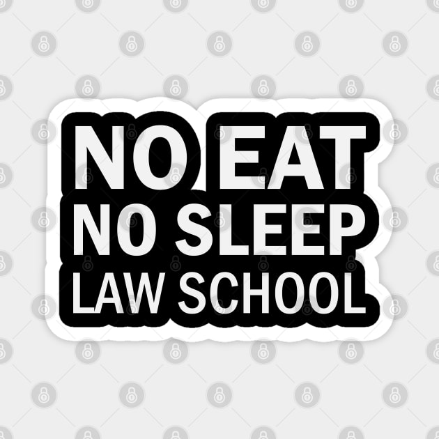 no eat no sleep law school Magnet by busines_night