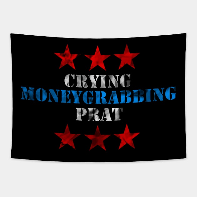 Crying Moneygrabbing Prat Tapestry by OfficialGraveyard