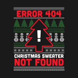 Error 404 Ugly Christmas Sweater Not Found - Computer Nerd T-Shirt