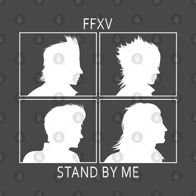 FFXV Stand By Me by ArtDiggs