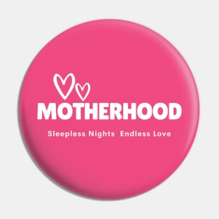 Motherhood sleepless nights endless love Pin