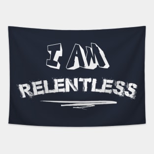 I am relentless ||I won't give up Tapestry