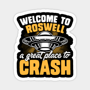 Welcome to roswell, a great place to crash Magnet