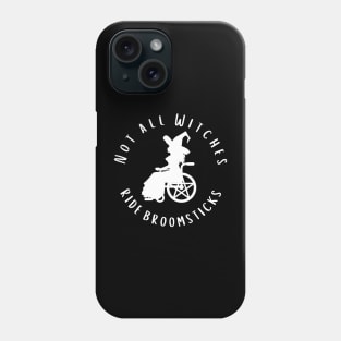 Not all Witches Ride Broomsticks Wheelchair Cheeky Witch® Phone Case