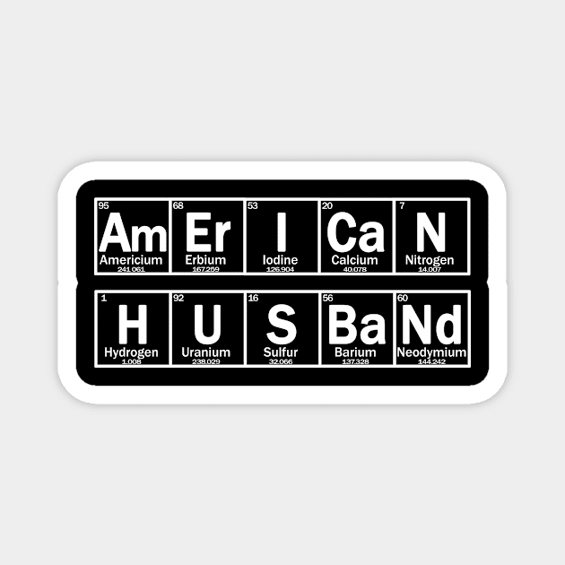 AMERICAN husband chemical letters Magnet by Context