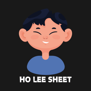 Ho Lee Sheet Funny Novelty Design T-Shirt