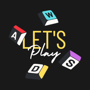 Let's Play ! T-Shirt