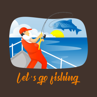 Let's Go Fishing (fisherman on boat catching fish) T-Shirt