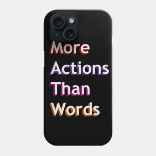 More action than words Phone Case