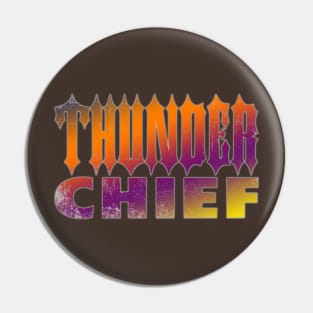 Thunder Chief Pin