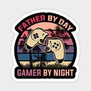 father by day gamer by night Magnet