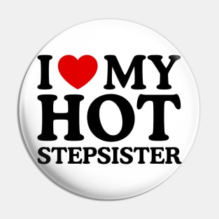 I LOVE MY HOT STEPSISTER Pin